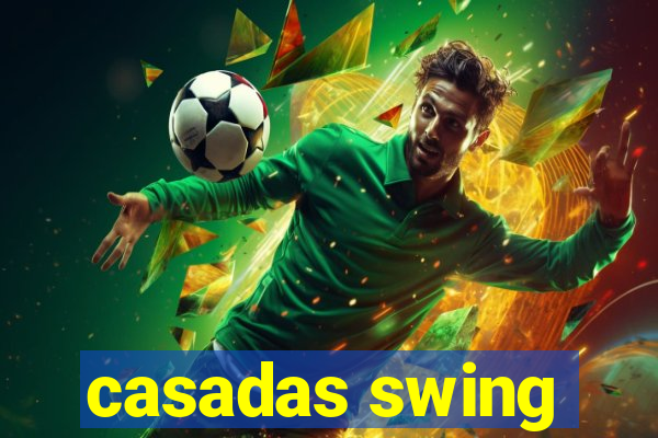 casadas swing